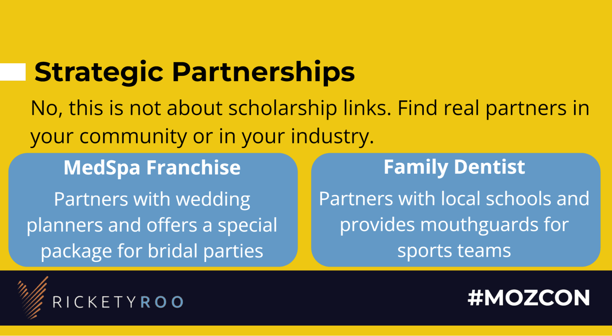 A slide shows how MedSpa has partnered with wedding planners to offer special packages for bridal parties and a family dentists partners with the sports teams of local schools to offer mouthguards.